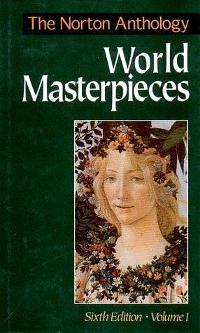 The Norton Anthology of World Masterpieces: 001 by Maynard Mack, Maynard Mack