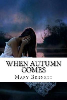 When Autumn Comes by Anne Skinner, Mary Bennett