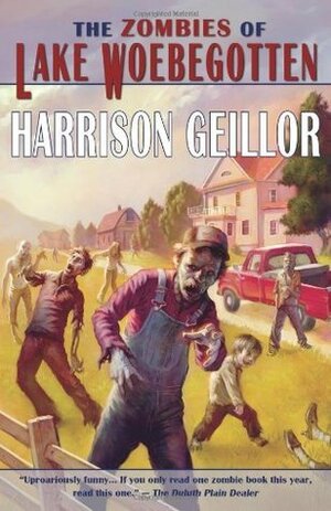 The Zombies of Lake Woebegotten by Harrison Geillor