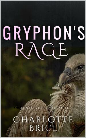 Gryphon's Rage by Charlotte Brice, Charlotte Brice