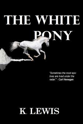 The White Pony by K. Lewis