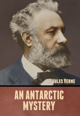 An Antarctic Mystery by Jules Verne