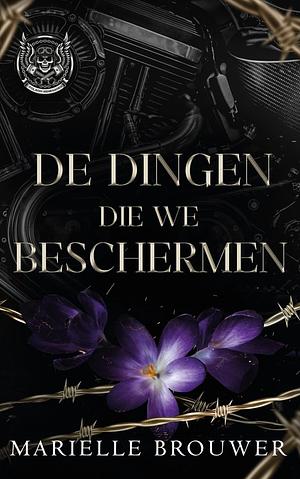 De dingen die we beschermen by Marielle Brouwer