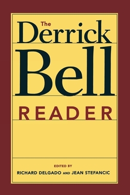 The Derrick Bell Reader by Richard Delgado, Jean Stefancic