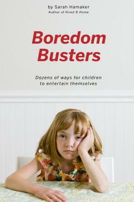 Boredom Busters by Sarah Hamaker