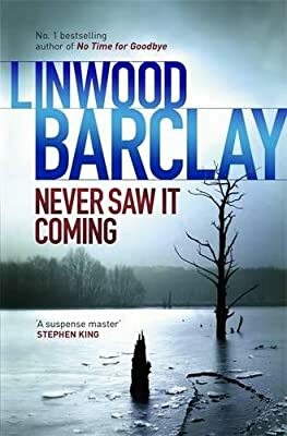 Never Saw it Coming by Linwood Barclay