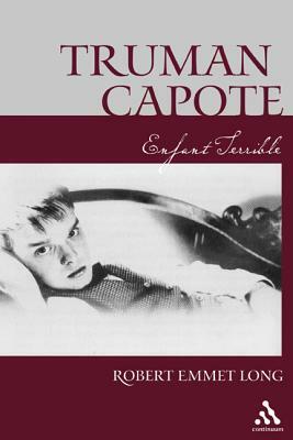 Truman Capote-Enfant Terrible by Robert Emmet Long