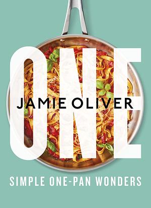 One: Simple One-Pan Wonders: American Measurements by Jamie Oliver