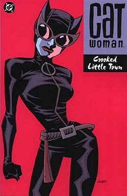 Catwoman: Crooked Little Town by Ed Brubaker