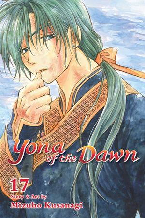 Yona of the Dawn, Vol. 17 by Mizuho Kusanagi