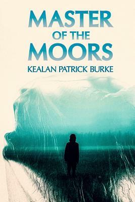 Master of the Moors by Kealan Patrick Burke