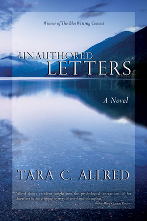 Unauthored Letters (John Sanders Series) by Tara C. Allred