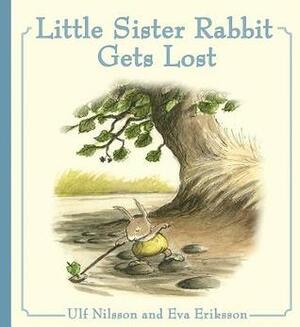 Little Sister Rabbit Gets Lost by Ulf Nilsson, Eva Eriksson, Susan Beard