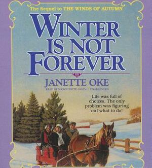 Winter Is Not Forever by Janette Oke