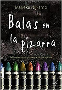 Balas en la pizarra by Marieke Nijkamp