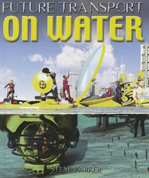 On Water by Steve Parker