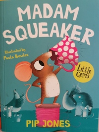 Madam Squeaker  by Pip Jones