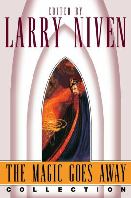 The Magic Goes Away by Larry Niven