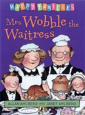 Mrs Wobble The Waitress by Allan Ahlberg, Janet Ahlberg
