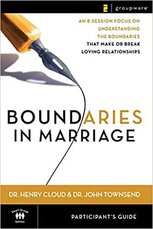 Boundaries in Marriage: Participant's Guide by Henry Cloud, John Townsend