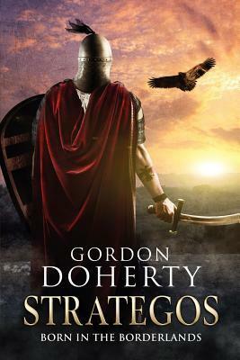 Strategos: Born in the Borderlands by Gordon Doherty