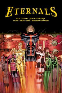 Eternals by Neil Gaiman & John Romita Jr. by Neil Gaiman