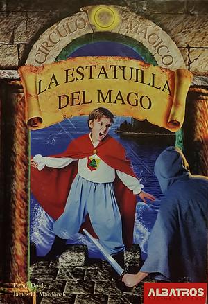 La Estatuilla del Mago by Debra Doyle, James D. Macdonald