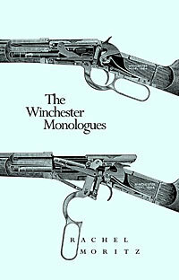 The Winchester Monologues by Rachel Moritz