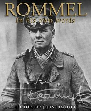 Rommel: In His Own Words by John Pimlott