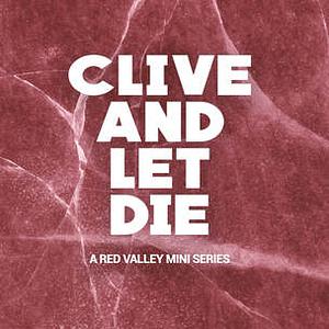 Clive And Let Die by Jonathan Williams