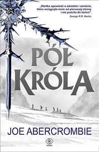 Pół króla by Joe Abercrombie