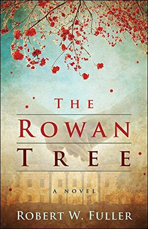 The Rowan Tree by Robert W. Fuller