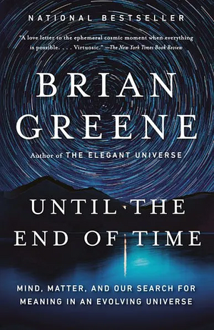 Until the End of Time by Brian Greene