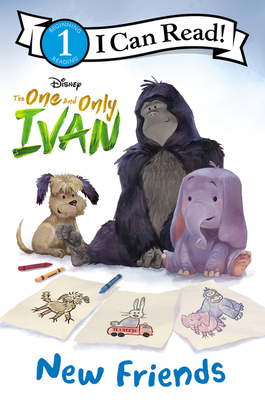 The One and Only Ivan: New Friends by Colin Hosten