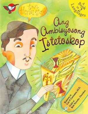 Ang Ambisyosong Istetoskop (The Ambitious Stethoscope) by Pepper Roxas, Luis P. Gatmaitan