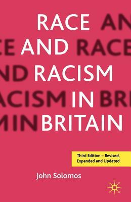 Race and Racism in Britain, Third Edition by John Solomos