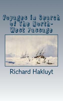 Voyages in Search of The North-West Passage by Richard Hakluyt