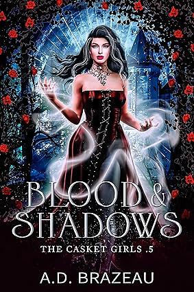 Blood & Shadows: The Casket Girls Series Prequel by A.D. Brazeau
