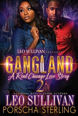 Gangland 2: A Real Chicago Love Story by Porscha Sterling, Leo Sullivan