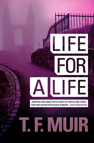 Life For A Life by T.F. Muir