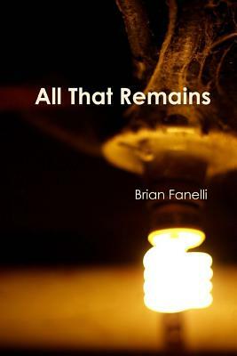 All That Remains by Brian Fanelli