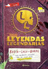 Leyendas Legendarias by Eduardo Espinosa, Mario López Capistran, José Antonio Badía, José Antonio Badía