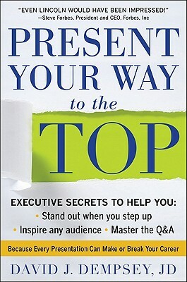 Present Your Way to the Top by David Dempsey