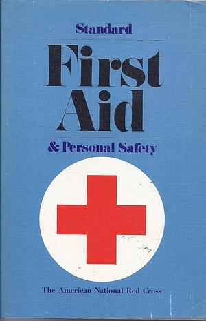 Standard First Aid and Personal Safety by American National Red Cross