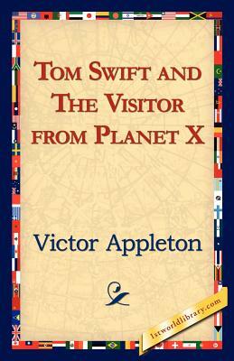 Tom Swift and the Visitor from Planet X by Victor II Appleton