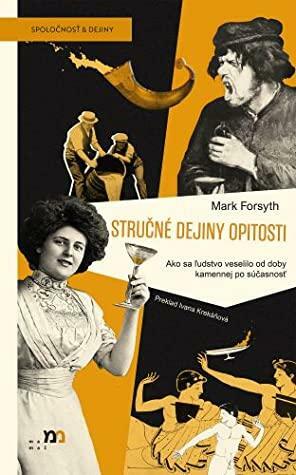 Stručné dejiny opitosti by Mark Forsyth