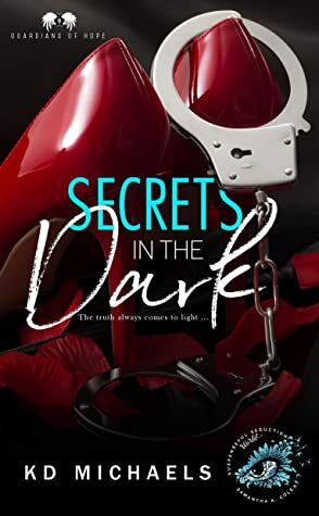 Secrets in the Dark by K.D. Michaels