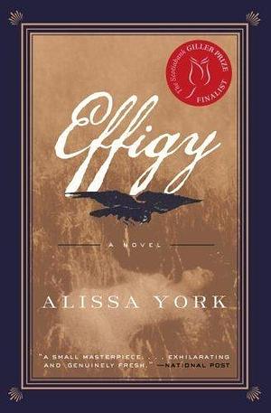 Effigy by Alissa York by Alissa York, Alissa York