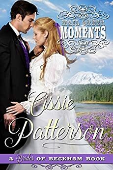 Mail Order Moments by Cissie Patterson