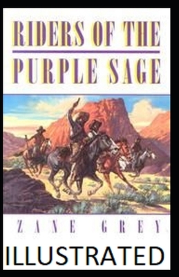 Riders of the Purple Sage Illustrated by Zane Grey